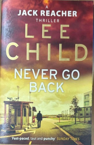 Lee Child - Never Go Back : (Jack Reacher 18)