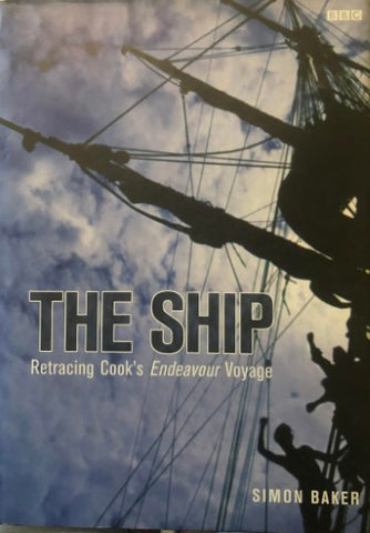 Simon Baker - The Ship : Retracing Cook's Endeavour Voyage (Hardcover)