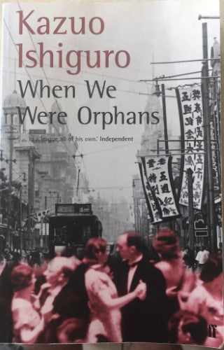 Kazuo Ishiguro - When We Were Orphans