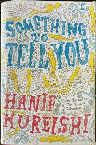 Hanif Kureishi - Something To Tell You (Hardcover)