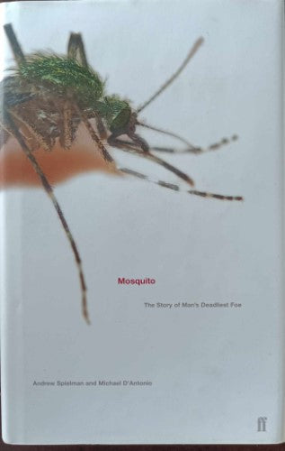 Andrew Spielman / Michael D'Antonio - Mosquito : The Story Of Man's Deadliest Foe (Hardcover)