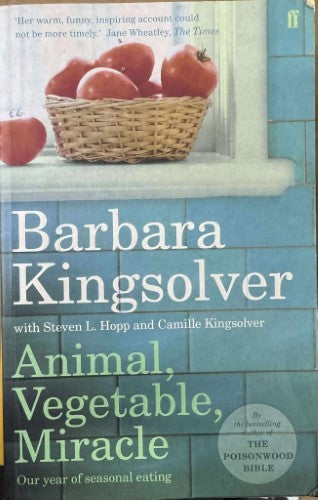 Barbara Kingsolver - Animal, Vegetable, Miracle