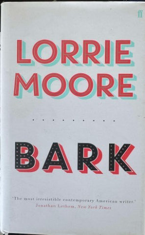 Lorrie Moore - Bark (Hardcover)