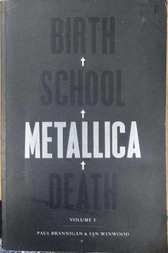 Paul Brannigan / Ian Winwood - Birth School Metallica Death