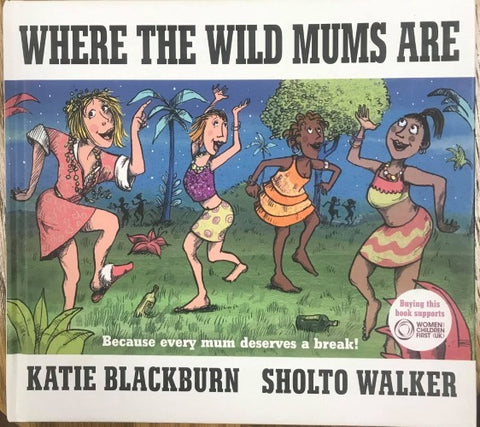 Katie Blackburn / Sholto Walker - Where The Wild Mums Are (Hardcover)