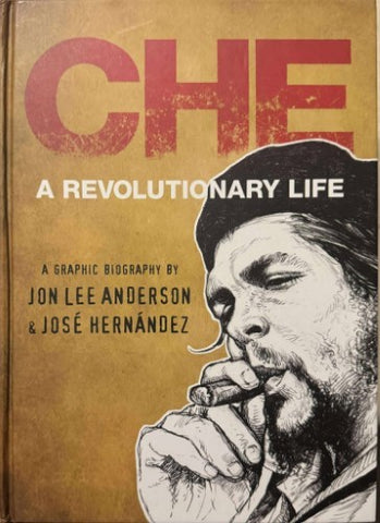 Jon Lee Anderson / Jose Hernandez - Che : A Revolutionary Life (Hardcover)