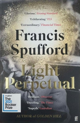 Francis Spufford - Light Perpetual