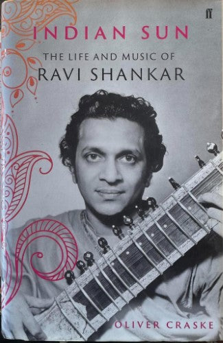 Oliver Craske - Indian Sun : The Life & Music Of Ravi Shankar (Hardcover)