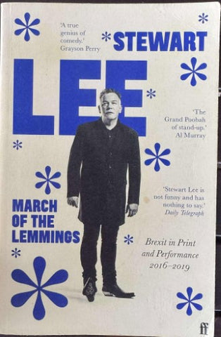 Stewart Lee - March Of The Lemmings : Brexit In Print & Performance