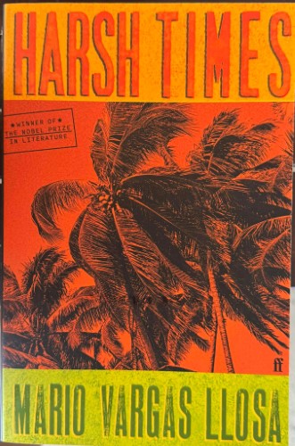 Mario Vargas Llosa - Harsh Times