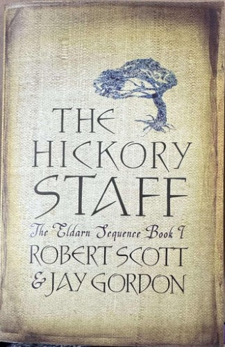 Robert Scott / Jay Gordon - The Hickory Staff (The Eldarn Sequence Book 1)