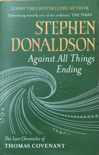 Stephen Donaldson - Against All Things Ending (The Last Chronicles Of Thomas Covenant)