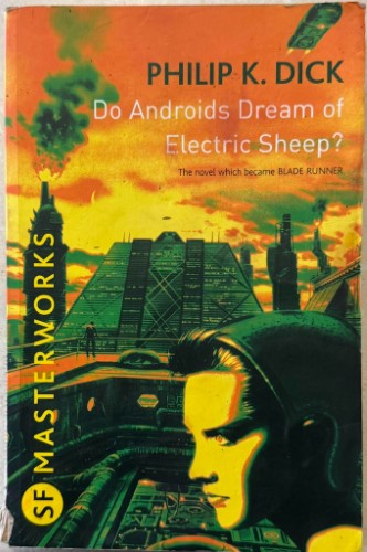 Philip K Dick - Do Androids Dream Of Electric Sheep ?