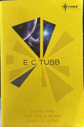 E.C Tubb - Extra Man / The Space-Born / Fires Of Satan