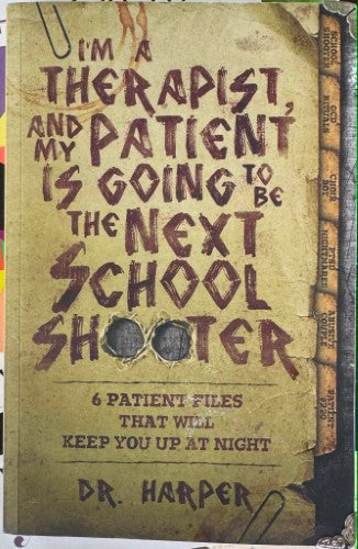 Dr Harper - I'm A Therapist & My Patient Is Going To Be The Next School Shooter