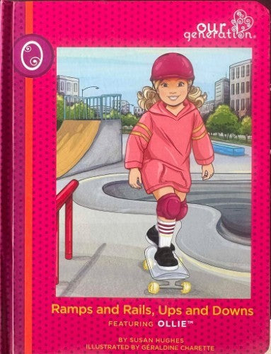 Susan Hughes - Our Generation #36 : Ramps & Rails, Ups & Downs (Hardcover)
