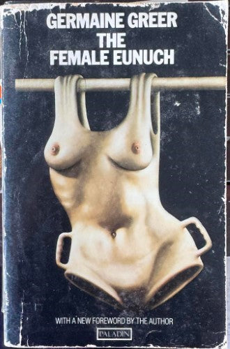 Germaine Greer - The Female Eunuch
