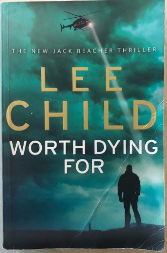 Lee Child - Worth Dying For : (Jack Reacher 15)