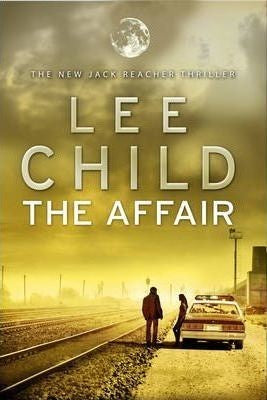 Lee Child - The Affair : (Jack Reacher 16)