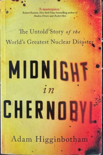 Adam Higginbotham - Midnight In Chernobyl
