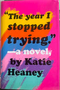 Katie Heaney - The Year I Stopped Trying (Hardcover)