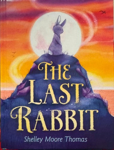 Shelley Moore Thomas - The Last Rabbit (Hardcover)