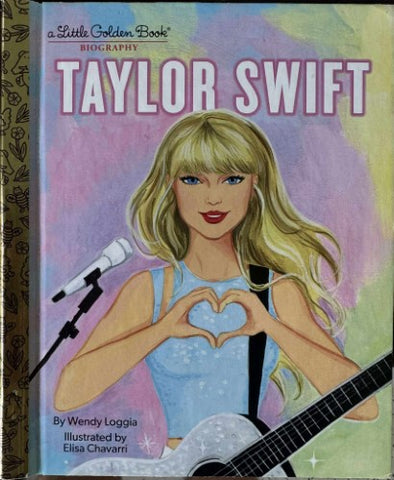Wendy Loggia / Elisa Cvhavarri - Taylor Swift : A Golden Book Biography (Hardcover)