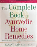 Vasant Lad - The Complete Book Of Ayurvedic Home Remedies (India's 5000 Year Old Medical System)