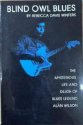 Rebecca Davis Winters - Blind Owl Blues : The Mysterious Life & Death Of Blues Legend Alan Wilson