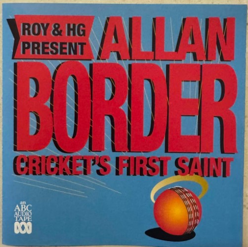 Roy Slaven And H.G Nelson - Allan Border : Crickets First Saint (CD)