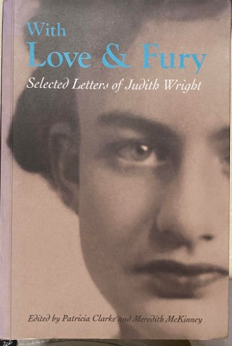 Judith Wright - With Love And Fury : Selected Letters