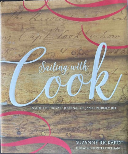 Suzanne Rickard - Sailing With Cook : Inside The Private Journal Of James Burney RN (Hardcover)