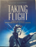 Kristen Alexander - Taking Flight : Lores Bonney's Extraordinary Flying Career