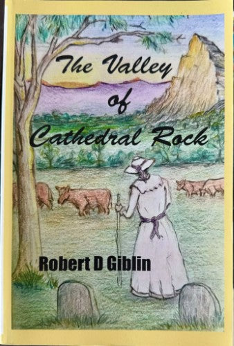 Robert Giblin - The Valley Of Cathedral Rock