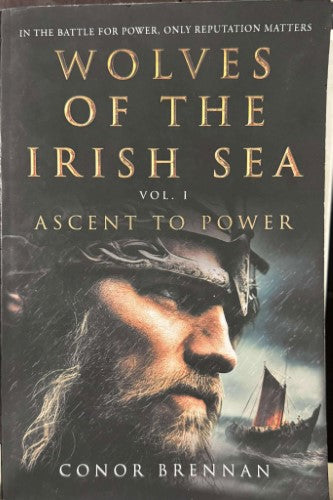 Conor Brennan - Wolves Of The Irish Sea Vol 1 : Ascent To Power