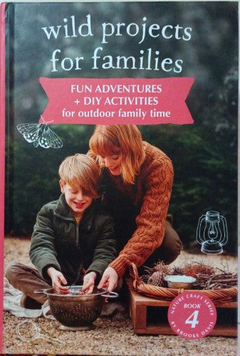 Brooke Davis - Wild Projects For Families : Fun Adventures & DIY Activities (Hardcover)