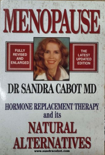 Sandra Cabot - Menopause : Hormone Replacement Therapy & It's Natural Alternatives