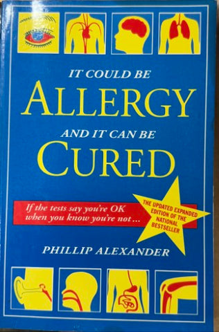 Phillip Alexander - It Could Be Allergy & It Can Be Cured