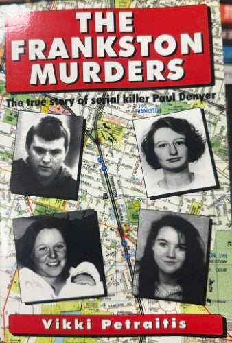 Vicki Petraitis - The Frankston Murders - The True Story Of Serial Killer Paul Denyer