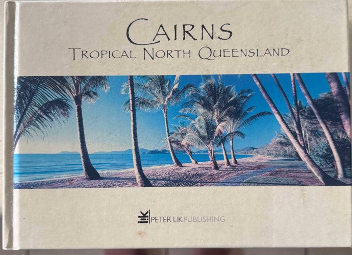 Peter Lik - Cairns Tropical North Queensland (Hardcover)