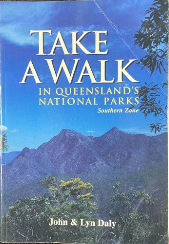 John & Lyn Daly - Take A Walk : In Queensland's National Parks