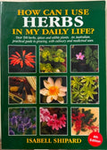 Isabell Shipard - How Can I Use Herbs In My Daily Life