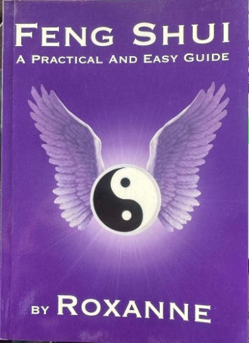 Roxanne - Feng Shui : A Practical & Easy Guide