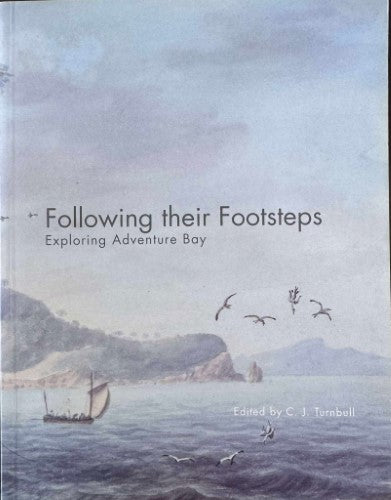 c.j Turnbull - Following Their Footsteps : Exploring Adventure Bay