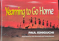 Paul Ishiguchi - Yearning To Go Home (Hardcover)