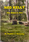 Stephen McCarthy - Ned Kelly : The Widow's Son
