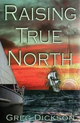 Greg Dickson - Raising True North