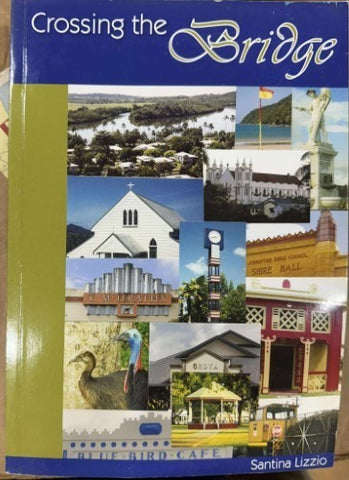 Santina Lizzio - Crossing the Bridge : Shire of Johnstone 1880 - 2008