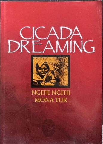Ngitji Ngitji Mona Tur - Cicada Dreaming