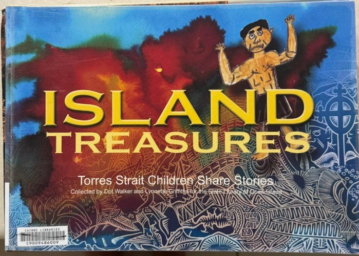 Dot Walker / Lynette Griffiths - Island Treasures (Torres Strait Children Share Stories)
